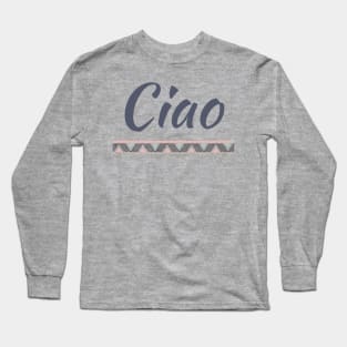 Ciao Long Sleeve T-Shirt